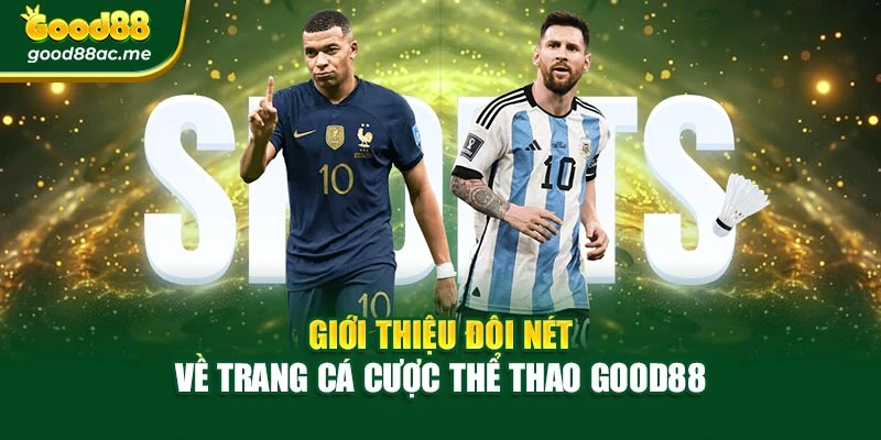 Giới thiệu đôi nét về trang cá cược thể thao Good88