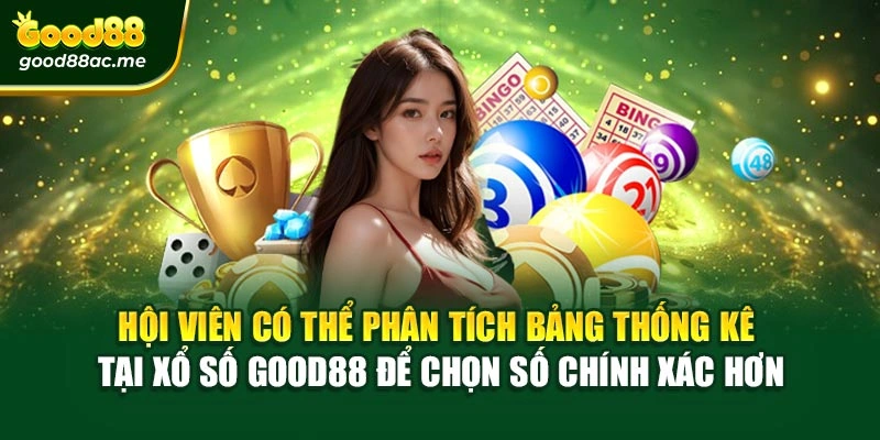 Hội viên có thể phân tích bảng thống kê tại Xổ số Good88 để chọn số chính xác hơn