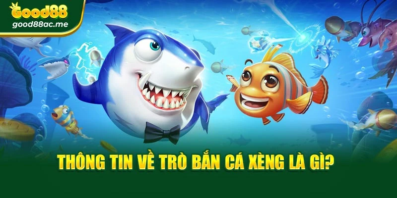 Thông tin về trò Bắn cá xèng là gì