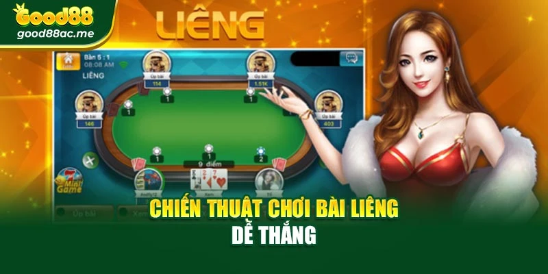 Chiến thuật đánh bài Liêng dễ thắng
