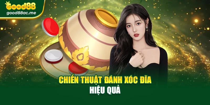 Chiến thuật hay để đánh Xóc Đĩa hiệu quả