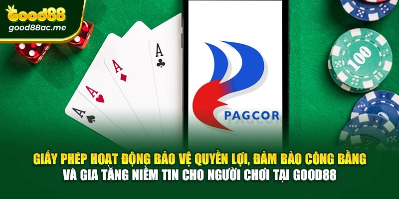 Giấy phép hoạt động bảo vệ quyền lợi, đảm bảo công bằng và gia tăng niềm tin cho người chơi tại Good88