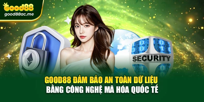 Good88 đảm bảo an toàn dữ liệu bằng công nghệ mã hóa quốc tế