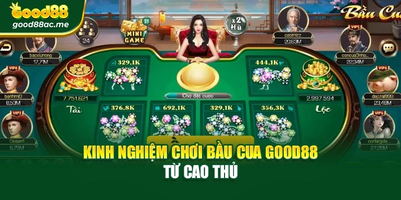 Kinh nghiệm chơi Bầu Cua Good88 từ cao thủ